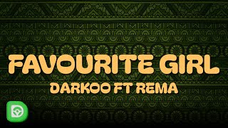 Darkoo  FAVOURITE GIRL Lyrics ft Rema [upl. by Naihs]