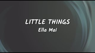 Ella Mai  Little Things Lyrics Video [upl. by Johanan]