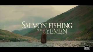 Salmon Fishing in the Yemen  Trailer [upl. by Solhcin663]