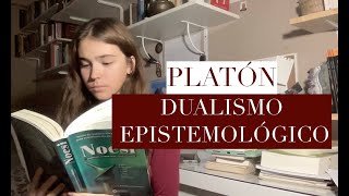 PLATÓN  SELECTIVIDAD  DUALISMO EPISTEMOLÓGICO [upl. by Ettezzus73]