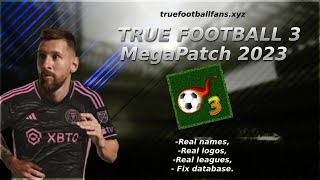 TRUE FOOTBALL 3 MEGAPATCH 2023  REAL NAMES  DATAPACK 2023  V10  FREE DOWNLOAD [upl. by Kleinstein]