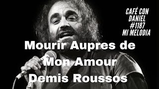 MOURIR AUPRES DE MON AMOUR DEMIS ROUSSOS [upl. by Illek]