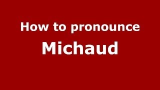 How to pronounce Michaud French  PronounceNamescom [upl. by Imefulo96]