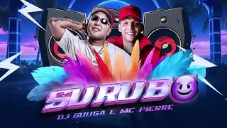 DJ Guuga e MC Pierre  Suruba [upl. by Kabob]