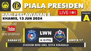 LIVE SABAH FC B20 🆚 AMD B17  PIALA PRESIDEN 2024 MATCHDAY 8 [upl. by Alessig846]