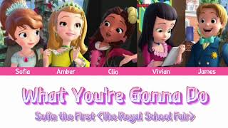 What You‘re Gonna Do  Colour Coded Lyrics  Sofia The First  The Royal School Fair [upl. by Suoirrad87]