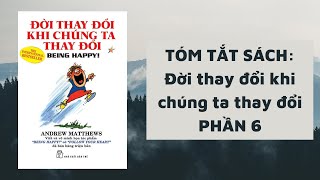 Tóm tắt sách quotĐỜI THAY ĐỔI KHI CHÚNG TA THAY ĐỔIquot PHẦN 6  ĐỌC SÁCH CÙNG TÔI MỖI NGÀY [upl. by Asirrak]