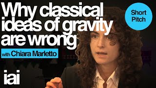 Why Classical Ideas of Gravity Are Wrong  Chiara Marletto [upl. by Edmondo677]