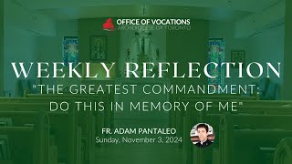 THE GREATEST COMMANDMENT DO THIS IN MEMORY OF ME  Fr Adam Pantaleo [upl. by Nick]