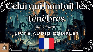 Celui qui hantait les ténèbres Livre audio complet Français [upl. by Monreal404]