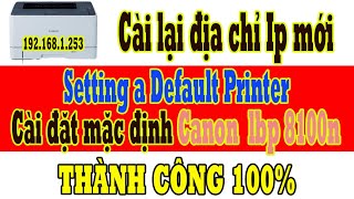 Hướng dẫn Cài địa chỉ Ip Canon lbp 8100n How to Set Defauft Network setup Printers [upl. by Retsila]