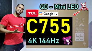 TCL C755 QM751G QD MINI LED UNBOXING Y REVIEW COMPLETA  4K 144Hz VRR  Dolby Vision [upl. by O'Mahony450]