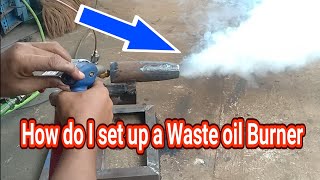 How do I set up a waste oil burner [upl. by Lecia]