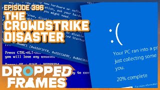 The Crowdstrike Disaster w PirateSoftware  Dropped Frames Episode 396 [upl. by Rexford897]