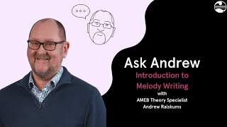 AMEBs Ask Andrew  Introduction to Melody Writing [upl. by Enitsirhc7]