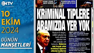 Erdoğan Şiddet Vakalarına Karşı Atılacak Yeni Adımları Açıkladı  Gazete Manşetleri  10 Ekim 2024 [upl. by Bette-Ann357]