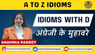 A  Z Idioms Series  D  Word से Related सारे Idioms amp Phrases Common English Idioms [upl. by Enneirda395]