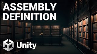 Tuto Unity  Organiser amp Optimiser le code Assembly Definition [upl. by Aihseya]