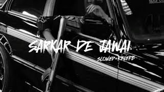 Sarkar de jawai  Alfaaz  slowed reverb [upl. by Noj]