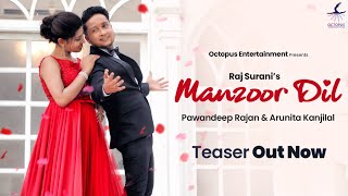 Manzoor Dil Teaser  Pawandeep Rajan  Arunita Kanjilal  Raj Surani  Releasing on 23rd October [upl. by Aihcats]