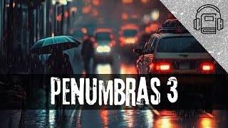 PENUMBRAS PARTE 3 [upl. by Novyar]