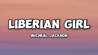 Liberian Girl  Michael Jackson Lyric Video [upl. by Notlih544]