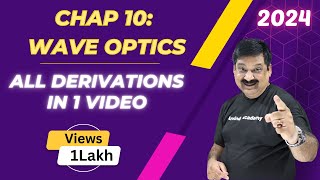 Wave Optics All derivations in one Video NCERT Class 12 Physics Chapter 10💥2024💥 [upl. by Eisej]