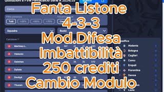 Fantacalcio a Listone 250 crediti 433 con mod difesa imbattibilità e cambio modulo [upl. by Ydnyl]