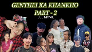 GENTHEI KA KHANKHO PART 2 FULL MOVIE LATEST 2024 [upl. by Anuahsal]