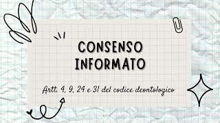 CONSENSO INFORMATO artt 4 9 24 e 31 del Codice Deontologico [upl. by Ainek146]