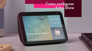 Como configurar o Echo Show 8 e outros Echo Show [upl. by Rhynd876]