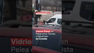 Taxista y repartidor de comida se pelean en plena calle  N Shorts [upl. by Glavin]