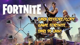 Cara RestoreCopy game FORTNITE dari PC lain INDONESIA WORK 100 GimanaSih [upl. by Goer669]