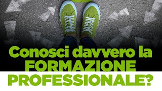 Conosci davvero la formazione professionale [upl. by Kleeman]