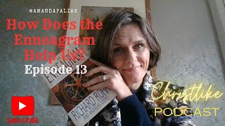 How Does the Enneagram Help Us  Christlike Ep 13 [upl. by Odele374]