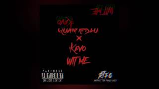 QuanFrmSlu x Kevo  Wit Me Official Audio [upl. by Annohsak684]