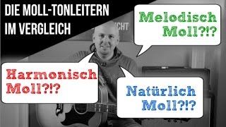 Molltonleitern Unterschiede  Natürlich Moll  Harmonisch Moll  Melodisch Moll [upl. by Laing775]