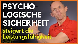 Was ist psychologische Sicherheit und warum erhöht sie die Leistungsfähigkeit von Teams [upl. by Riba356]