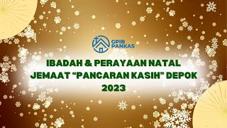 Natal GPIB Jemaat quotPancaran Kasihquot Depok 2023  28 Desember 2023 [upl. by Inaboy608]