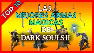 Las Mejores Armas Magicas de Dark Souls 2 [upl. by Otter11]