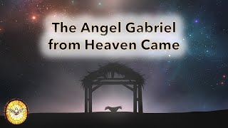 The Angel Gabriel from Heaven Came [upl. by Ramsdell]