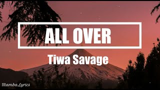 All Over  Tiwa Savage Lyrics 🎵 [upl. by Reinal]