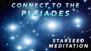 Connect to your Pleiadian Allies  Guided Starseed Meditation [upl. by Zawde]