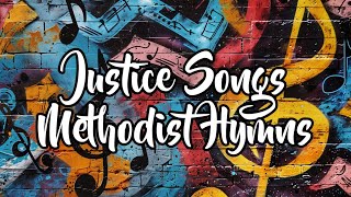 Justice Songs Methodist Hymns [upl. by Asilegna588]