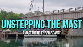 Unstepping the Mast and Starting the Erie Canal [upl. by Pyszka]