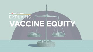 Global Citizen Explains  Vaccine Equity [upl. by Kathryn]