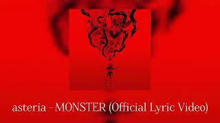 asteria  MONSTER Official Lyric Video [upl. by Danie358]