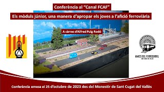 Conferència “Els mòduls júnior una manera d’apropar els joves a l’afició ferroviària” [upl. by Barrow]