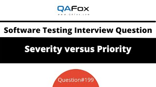 What is the difference between Severity and Priority Software Testing Interview Question 199 [upl. by Downs]