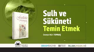 Sulh ve Sükûneti Temin Etmek Faziletler Medeniyeti 30  Sesli Kitap [upl. by Nawad]